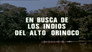 In Search of the Indians of the Upper Orinoco