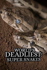 World's Deadliest: Super Snakes