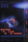 Entre a Luz e o Nada (2023)