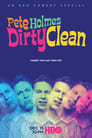 Pete Holmes: Dirty Clean (2018)