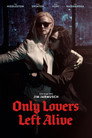 Only Lovers Left Alive (2013)