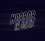 Horror in Color Horror in Color
