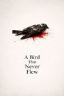 A Bird That Never Flew