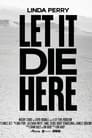 Linda Perry: Let It Die Here