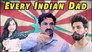 Every Indian Dad Be Like