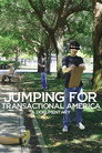 Jumping for Transactional America: A Documentary