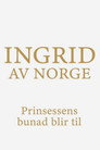 Plakat for 'Ingrid av Norge'