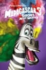 Movie poster for Madagascar 3: Europe's Most Wanted