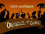 Obstacles, of Course