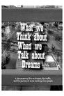 What We Think About When We Talk About Dreams