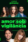 Amor Sob Vigilância