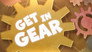 Get in Gear