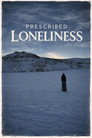 Prescribed loneliness