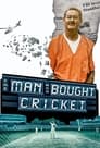 مترجم أونلاين وتحميل كامل The Man Who Bought Cricket مشاهدة مسلسل