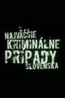 Poster de Najväčšie kriminálne prípady Slovenska