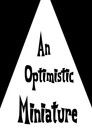 An Optimistic Miniature