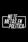 No te metas en política Episode Rating Graph poster