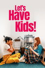 Let's Have Kids!