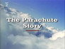 The Parachute Story