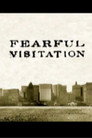 Fearful Visitation