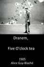Dranem, Five O'clock tea