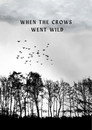 When the Crows Went Wild