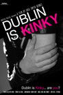 Dublin Is Kinky