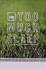 Poster for Too Much Sleep