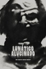 Lunático Alucinado