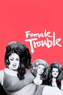 Female Trouble