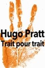 Hugo Pratt, trait pour trait Hugo Pratt, trait pour trait