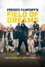 Freddie Flintoff’s Field of Dreams