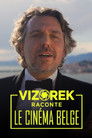 Vizorek raconte le cinéma belge