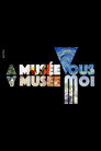 A Musée vous, à musée moi (2018) - Affiche