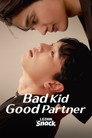 Bad Kid Good Partner