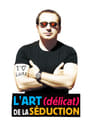 Movie poster for L'Art (délicat) de la séduction