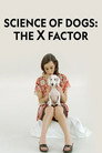 Plakat for 'Science of Dogs: The X Factor'