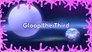 Gloop the Third Part I