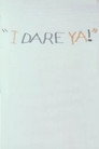 I Dare Ya