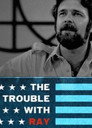 (HD). The Trouble With Ray Teljes Film Magyarul (2014) Ingyen Online
