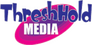 ThreshHold Media ThreshHold Media