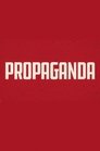 Propaganda: The Art of Selling Lies (2019)