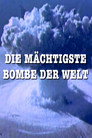 Die Mächtigste Bombe der Welt