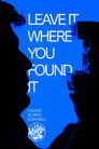 Leave It Where You Found It