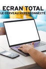 Ecran total : le cerveau hyperconnecté