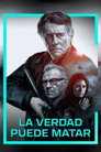 La verdad puede matar