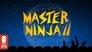 Master Ninja II