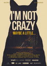 I'm not crazy. Maybe a little...