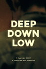Deep Down Low