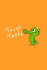 Tough Teeth